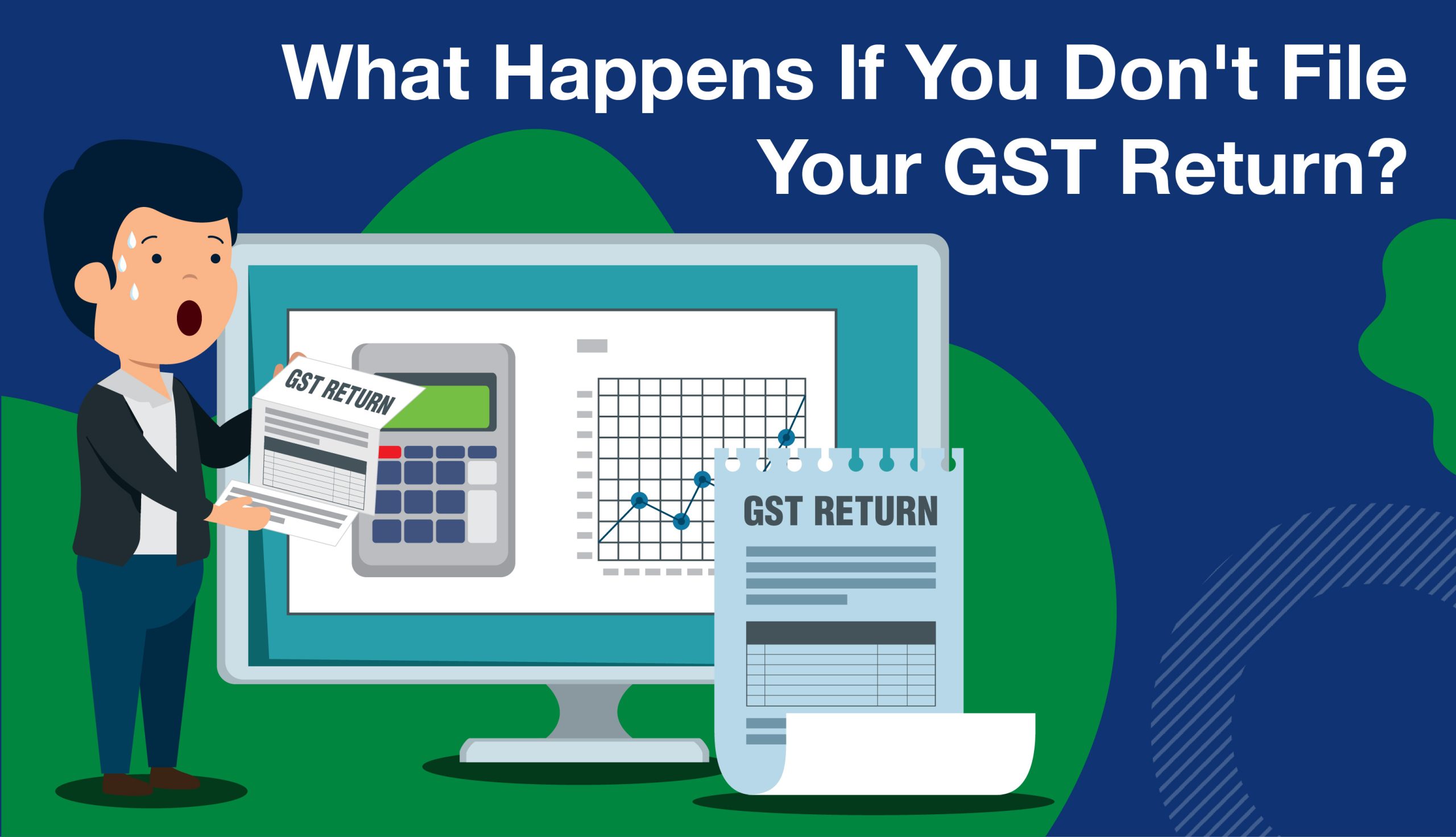 What Happens If You Don’t File Your GST Return?