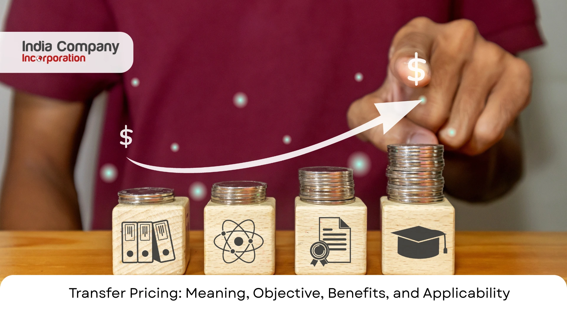 Transfer Pricing: Meaning, Objective, Benefits, & Applicability