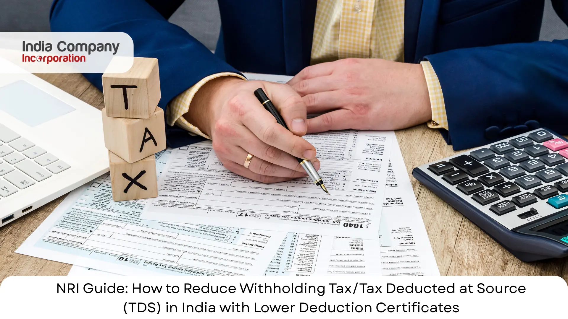 NRI Guide: How to Reduce Withholding Tax/Tax Deducted at Source (TDS) in India with Lower Deduction Certificates