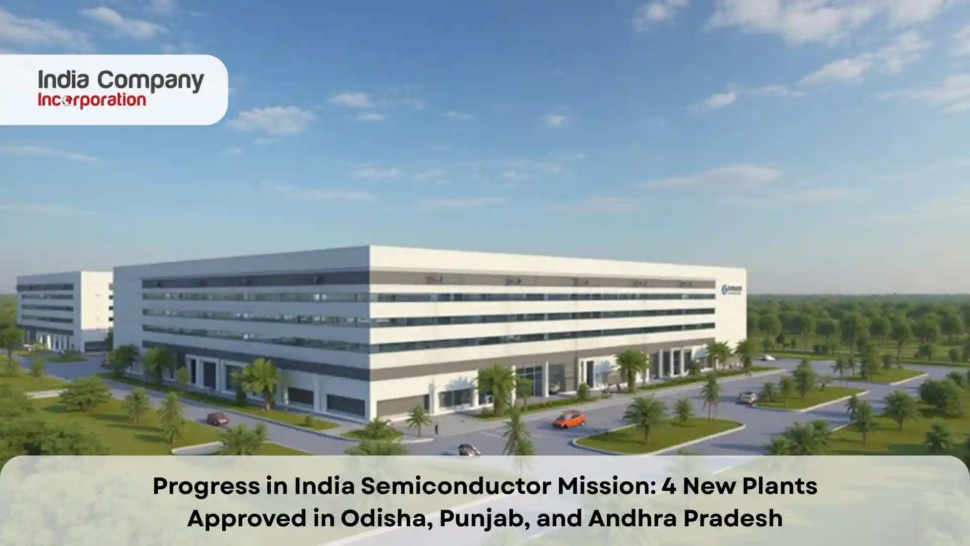 Progress in India Semiconductor Mission: 4 New Plants Approved in Odisha, Punjab, and Andhra Pradesh