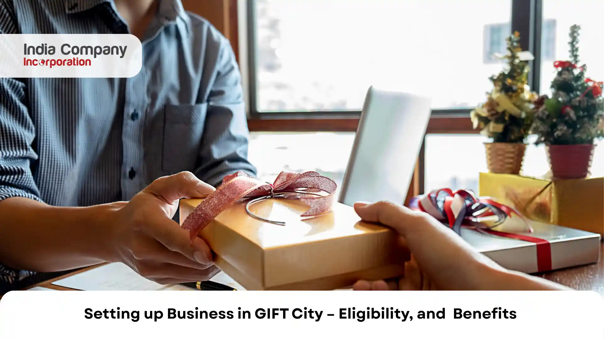 Company Registration in GIFT City- A Complete Guide for Foreign Businesses