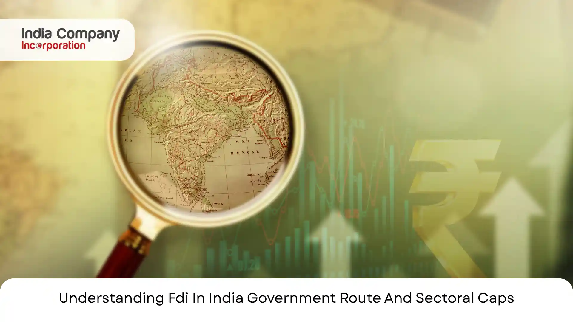 Understanding FDI In India Government Route And Sectoral Caps